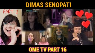 DIMAS SENOPATI  OME TV Part 16 II Reaction [upl. by Eetsim]