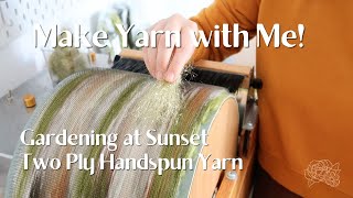 Make Yarn with Me 🌿Gardening at Sunset ☀️Two Ply Vegan Handspun Art Yarn  ASMR amp Relaxing Music [upl. by Ayr]