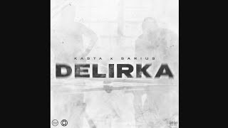 Kasta ft Sarius  Delirka [upl. by Wilona]