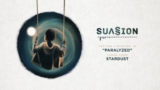 Suasion  Paralyzed Official Audio [upl. by Oira561]