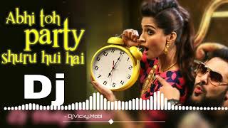 Abhi Toh Party Shuru Hui HaiDance MixDj Vicky Patel [upl. by Ahsyt565]