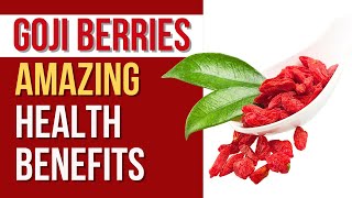 The Top 5 Health Benefits of Goji Berries  How to Incorporate Goji Berries into Your Daily Diet [upl. by Yedsnil]