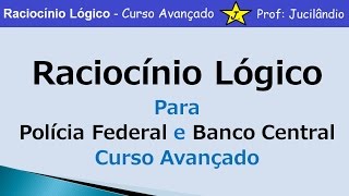 Raciocínio Lógico para Polícia Federal e Banco Central  Aula 1  Curso Avançado [upl. by Grange]