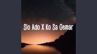 Sio Ado X Ko Sa Gemar [upl. by Toole610]