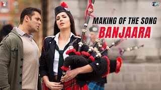 Making Of The Song  Banjaara  Ek Tha Tiger  Salman Khan  Katrina Kaif [upl. by Launamme]