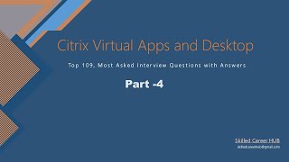 Citrix Virtual Apps and Desktops 7 Administration Interview Questions with Answers Part4 [upl. by Stockton]