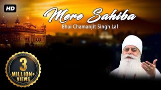 Mere Sahiba  Bhai Chamanjit Singh Ji Lal [upl. by Ande991]