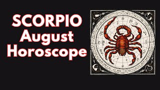 Scorpio August 2024 Horoscope 🌟 [upl. by Seely873]