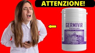 GERMIVIR– ATTENZIONE GERMIVIR RECENSIONI  GERMIVIR OPINIONI [upl. by Prowel]