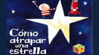 Cómo Atrapar una Estrella  Cuento Infantil en Español [upl. by Rainer50]