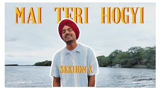 MAI TERI HOGYI  Sekhon X Official Song Navv music Injector  New Punjabi song 2024 [upl. by Costello]