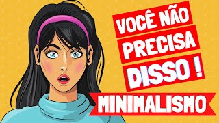 MINIMALISMO 27 Coisas que eu NÃO COMPRO Mais e Economizo DINHEIRO  Estilo de vida minimalista [upl. by Tades]