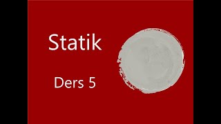 Statik Ders 5 [upl. by Nitsew]