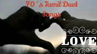 70s Tamil Duet songs Tamil love songs Love hits of 70s Tamil movie [upl. by Nerhtak]