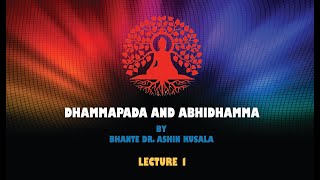 DHAMMAPADA AND ABHIDHAMMA CLASS 24 LECTURE 1 [upl. by Notirb832]