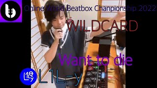 L1Ly  Online World Beatbox Chanpionship 2022 WILDCARD [upl. by Penn200]