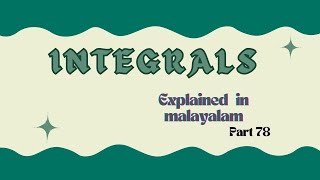 Class 12  integrals  part 78  explained in Malayalam  Anns Learning Hub [upl. by Araic]