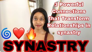 SYNASTRY 3 Powerful Connections that Transform Relationships in Synastry 🌀❤️🔥 [upl. by Seymour351]