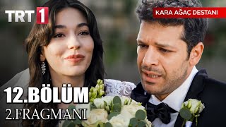 KARA AĞAÇ DESTANI 12BÖLÜM 2 FRAGMANI Evlendik [upl. by Nolek]