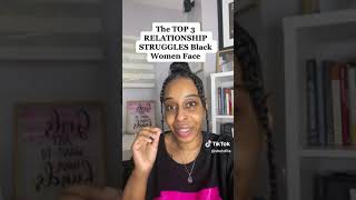 The TOP 3 RELATIONSHIP CHALLENGES FOR BLACK WOMEN [upl. by Arnaud]