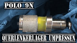 Polo 9N amp Seat Ibiza Querlenkerlager umpressen Silentbuchsen auspressen [upl. by Idrahs]