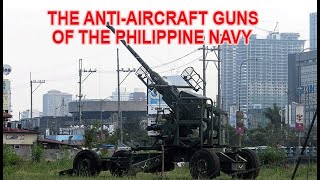 The AntiAircraft Guns of the Philippine Navy [upl. by Higgs]