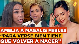 AMELIA ALCANTARA LE ENTRA A MAGALIS FEBLES “SE LA DEJA CAER A SELINÉE MÉNDEZ OTRA VEZ” [upl. by Aaron]