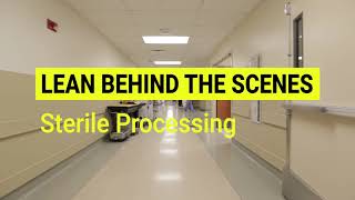 Lean Behind the Scenes Sterile Processing [upl. by Ullund]