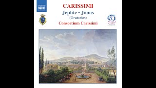 Giacomo Carissimi 16051674  Jephte Jonas Consortium Carissimi [upl. by Edyaj529]