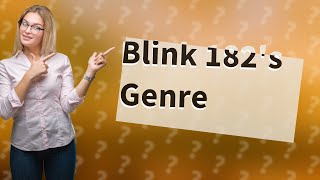 What genre is Blink 182 [upl. by Danyette]