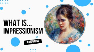 What is Impressionism [upl. by Vizzone]