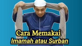 Tutorial Memakai imamah atau Surban  Setelah pulang Umrah dan Haji [upl. by Ludly963]