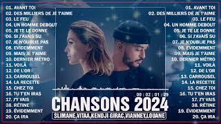 Varietes Francaises 2024 ⚡ Chanson Francaise 2024 Nouveauté ⚡ Slimane Vitaa Kendji Girac Vianney [upl. by Jelena]