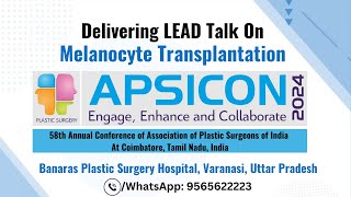 Delivering LEAD Talk on Melanocyte Transplantation  APSICON 2024  Dr Prashant Baranwal [upl. by Eedrahc882]