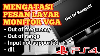 Cara Mengatasi quotout of rangequot quotout of frequencyquot quotinput not supportedquot dll monitor VGA PS4 [upl. by Atinna20]