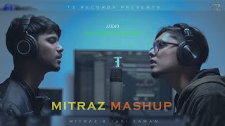 Mitraz Mashup  Version 1  TZ Mashup  Mitraz x Taki Zaman  Audio [upl. by Ssew]