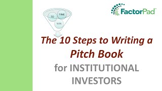 The 10 Steps to Writing a Pitch Book for Institutional Investors by FactorPad [upl. by Olodort]