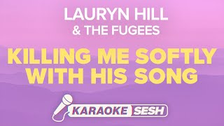 Lauryn Hill  Killing Me Softly With His Song Karaoke [upl. by Werbel]