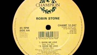 Robin Stone  Show Me Love Dj S quotNew York Remix [upl. by Ydnolem]