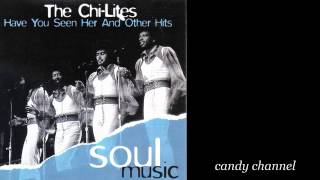 The Chi Lites  Have You Seen Her And Other Hits Full Album [upl. by Ryan]