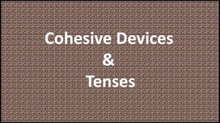 Cohesive Devices Tenses [upl. by Pruchno]