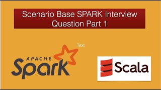 Scenario Bases Interview Questions SPARKSCALA  Data Engineering [upl. by Healy]