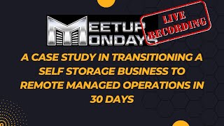 Case Study Transitioning Your Self Storage Business To Remote Management in 30 Days [upl. by Onitnatsnoc851]