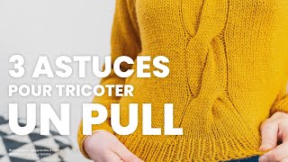 Tricoter pull  3 astuces à ne pas rater pour tricoter un pull facilement [upl. by Schellens454]