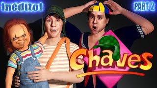 CHAVES INÉDITOS  TEM CORAGEM DE ASSISTIR [upl. by Shiri830]