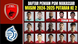 RESMI❗DAFTAR PEMAIN PSM MUSIM 202425 PUTARAN KE 2  PSM HARI INI [upl. by Jak892]