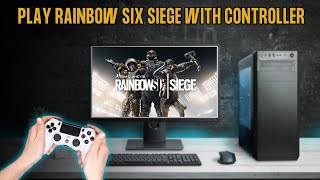 How To Play Rainbow Six Siege with Controller on PC EASY [upl. by Waylon]