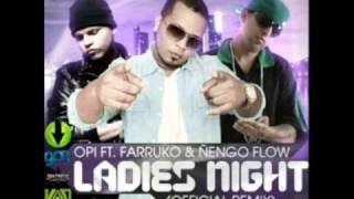 Opi ft Farruco y Nengo flow  Ladies Night Official Remix [upl. by Aivatnuhs]