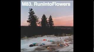 M83  Run Into Flowers Jackson Remix [upl. by Audrit]