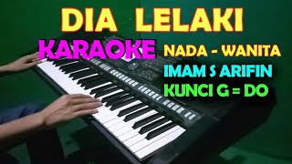 DIA LELAKI  Imam SArifin  KARAOKE Nada Wanita [upl. by Intihw]